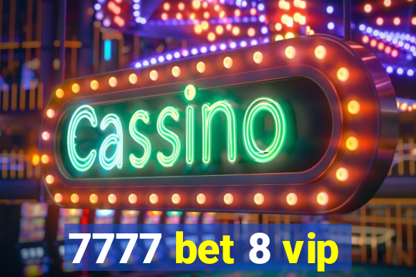 7777 bet 8 vip