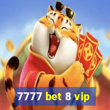 7777 bet 8 vip