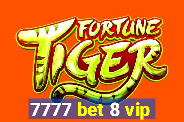 7777 bet 8 vip