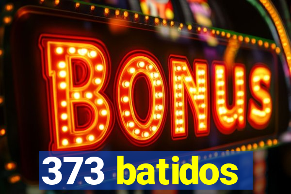 373 batidos