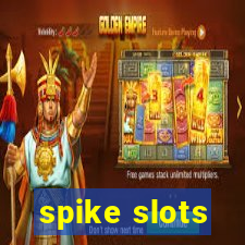 spike slots