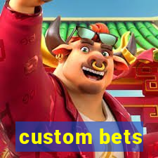 custom bets