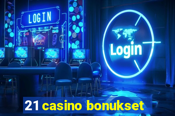 21 casino bonukset