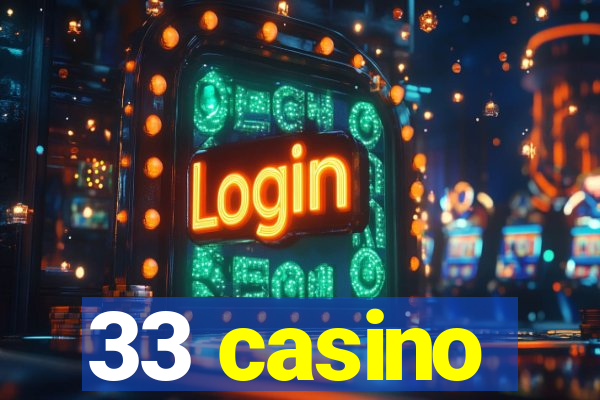 33 casino