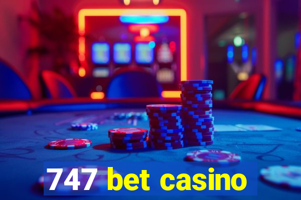 747 bet casino