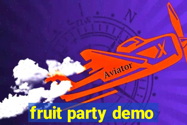 fruit party demo