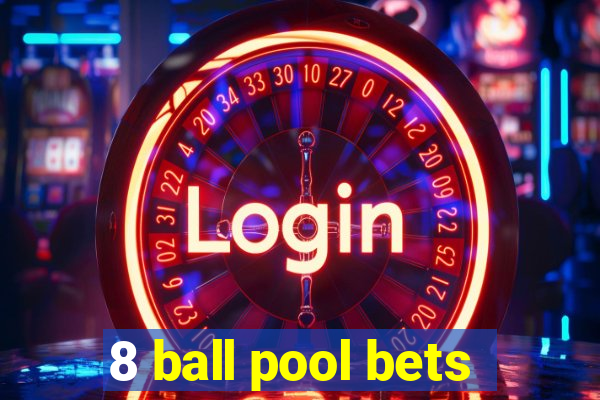 8 ball pool bets