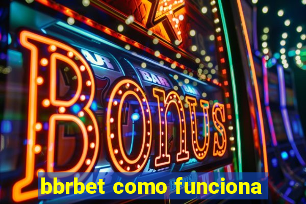 bbrbet como funciona