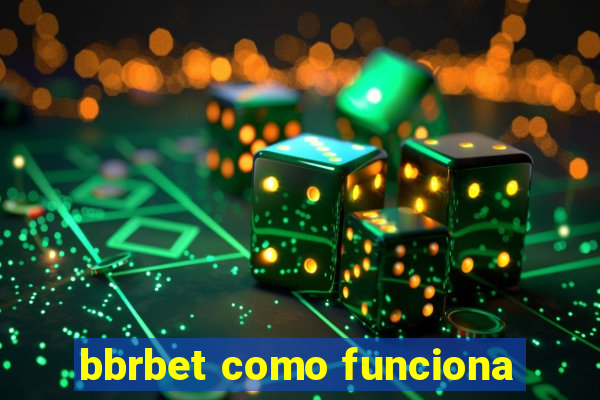 bbrbet como funciona