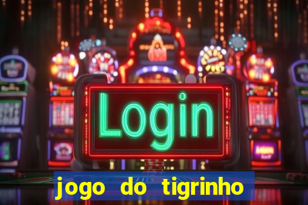 jogo do tigrinho aposta de 5 reais