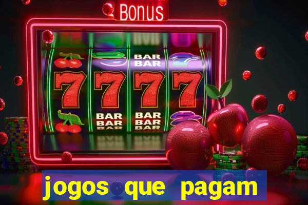 jogos que pagam muito dinheiro de verdade