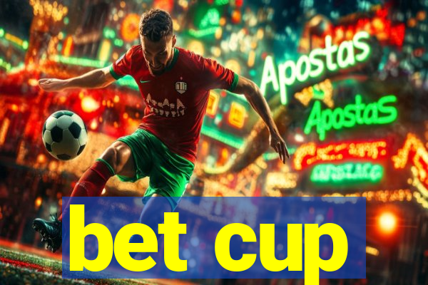 bet cup