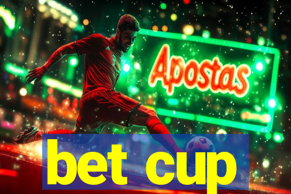 bet cup