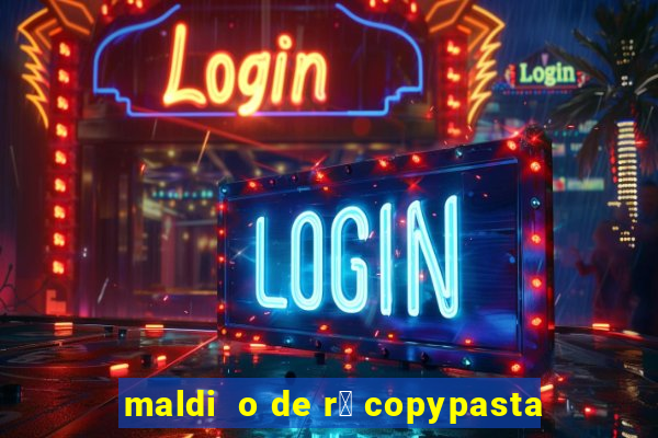 maldi  o de r谩 copypasta