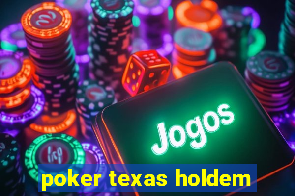 poker texas holdem