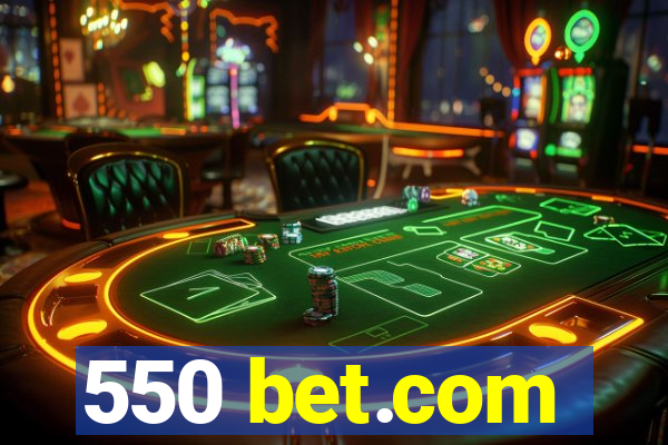 550 bet.com