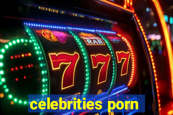 celebrities porn