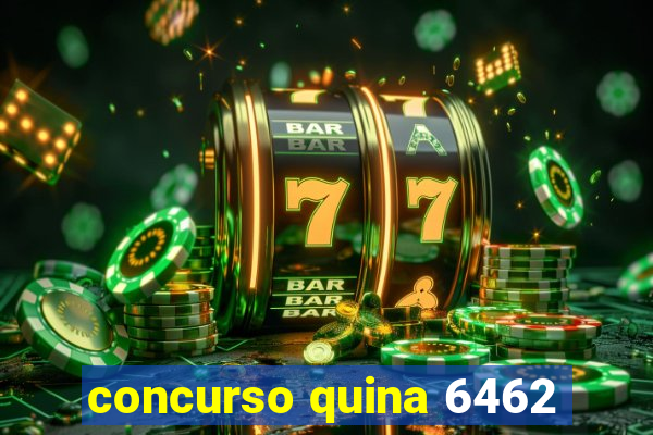 concurso quina 6462