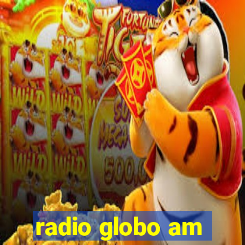 radio globo am