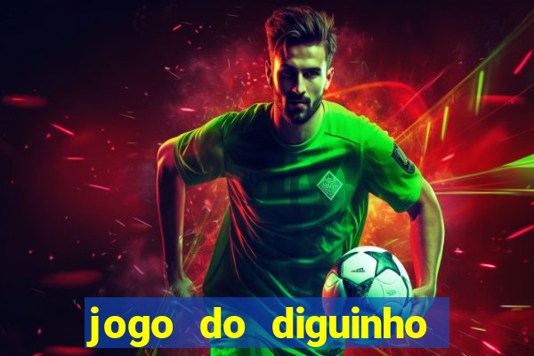 jogo do diguinho para ganhar dinheiro