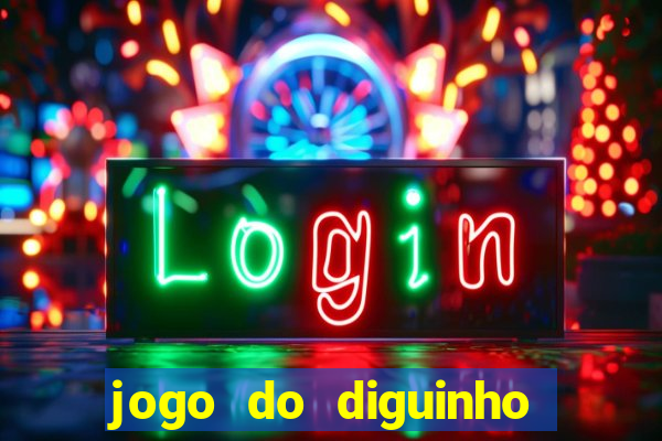 jogo do diguinho para ganhar dinheiro