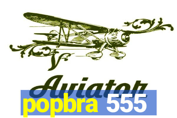 popbra 555