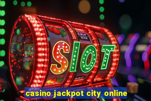 casino jackpot city online