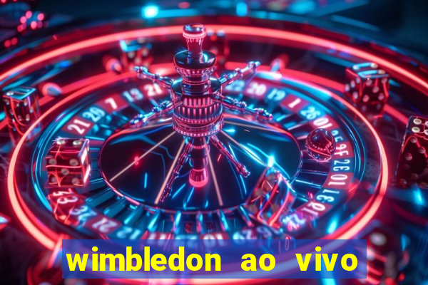 wimbledon ao vivo online gratis