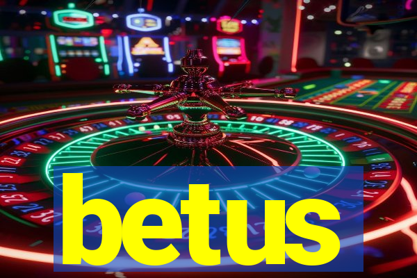 betus