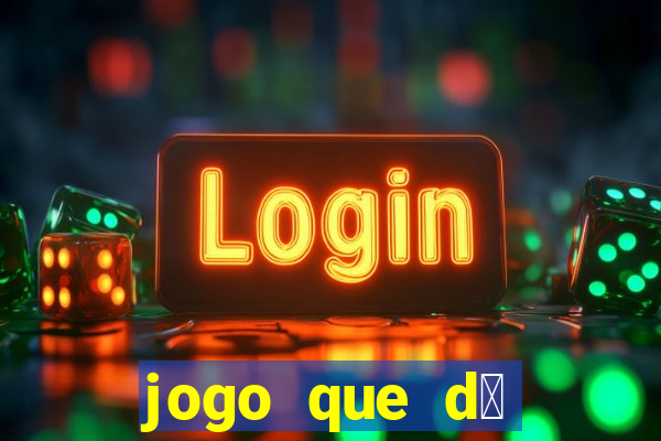 jogo que d谩 b么nus para jogar