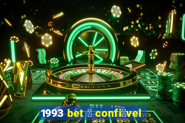 1993 bet 茅 confi谩vel