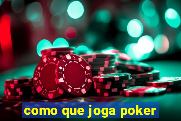 como que joga poker