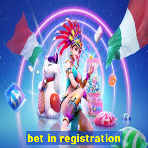 bet in registration