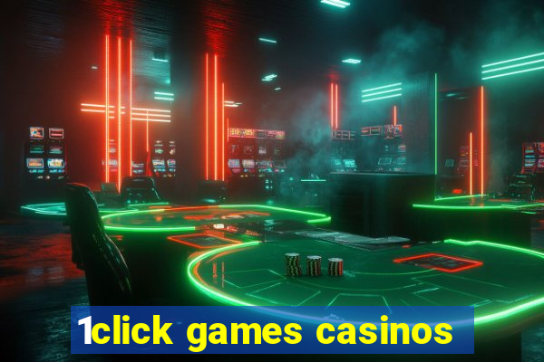 1click games casinos