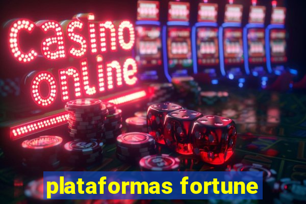 plataformas fortune