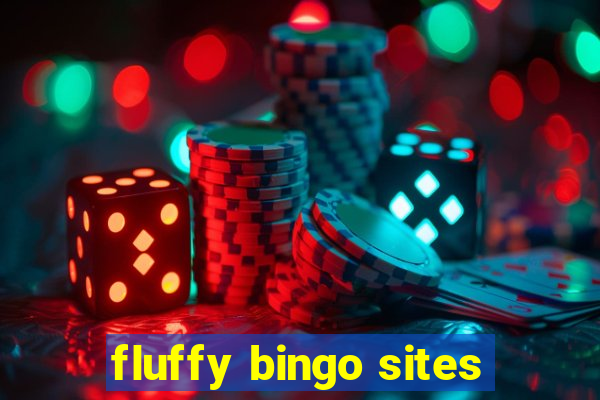 fluffy bingo sites