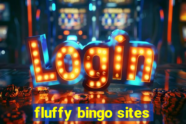 fluffy bingo sites