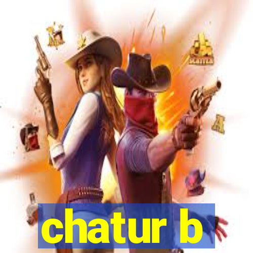 chatur b