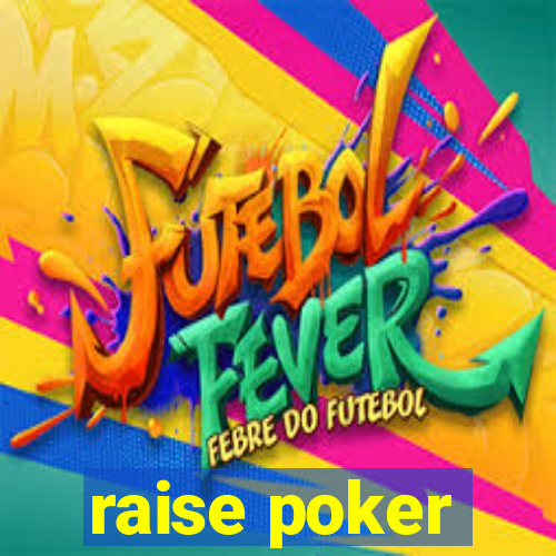 raise poker