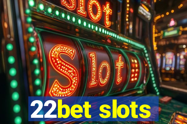 22bet slots