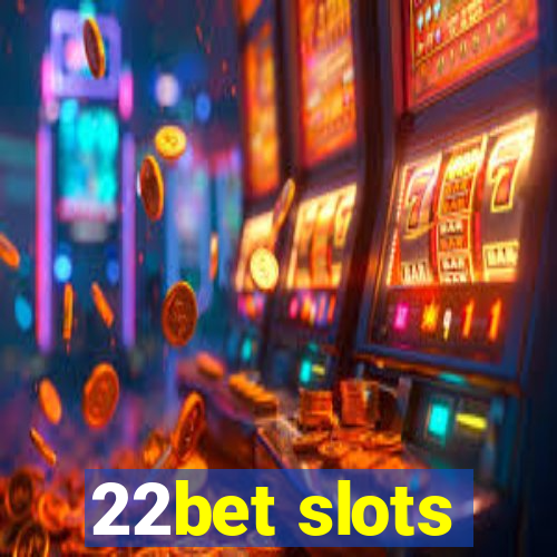 22bet slots