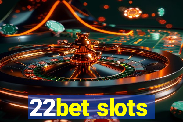 22bet slots