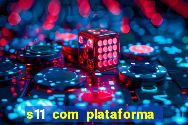 s11 com plataforma de jogos