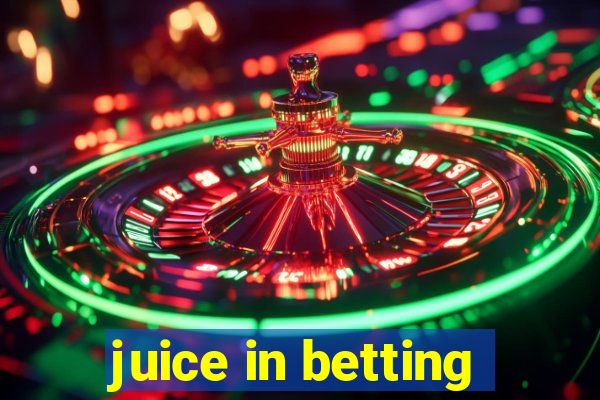 juice in betting