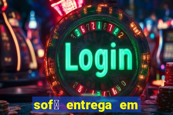 sof谩 entrega em 24 horas