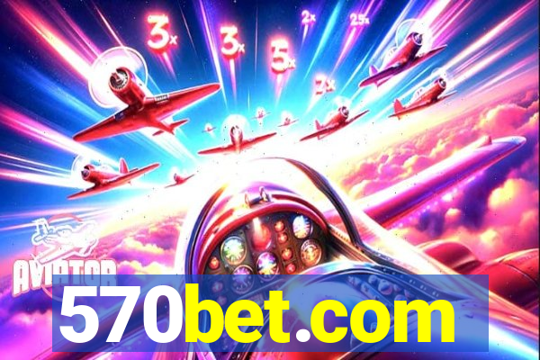 570bet.com