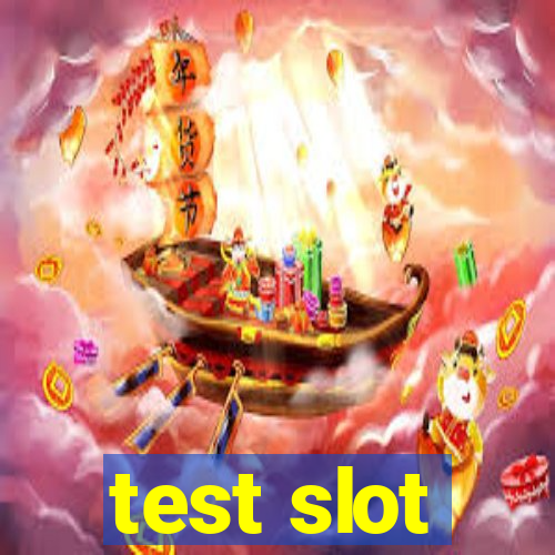 test slot