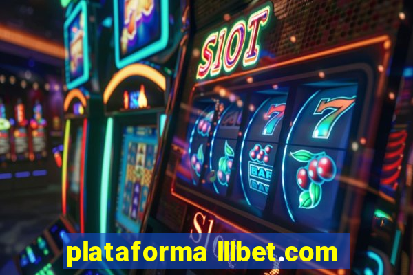 plataforma lllbet.com