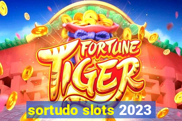 sortudo slots 2023