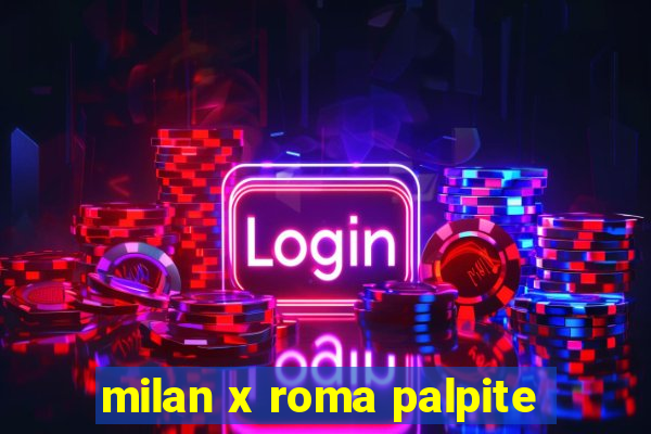 milan x roma palpite